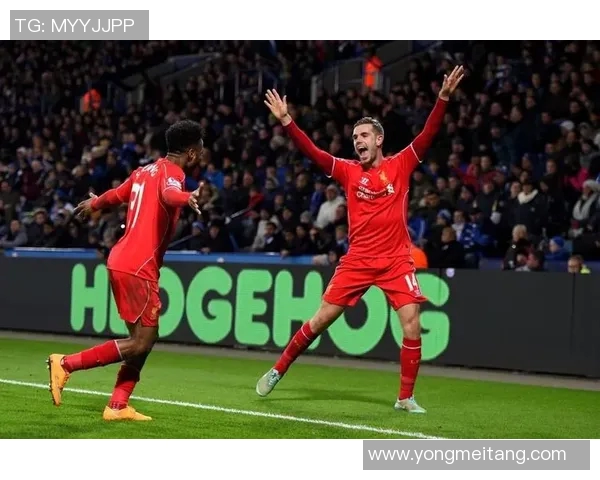 利物浦与莱斯特城精彩对决比分揭晓赛季最新战况分析